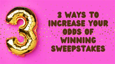 odds of winning sweepstakes|Increase Your Odds: A Guide to Winning Sweepstakes and .